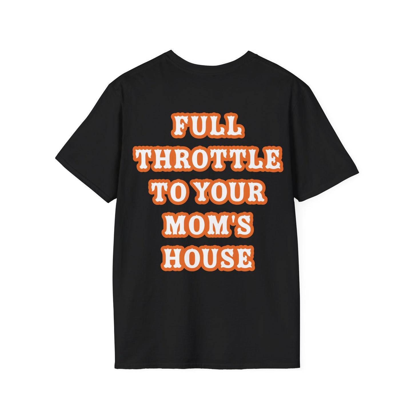 Full Throttle to Mom's House Unisex Tee