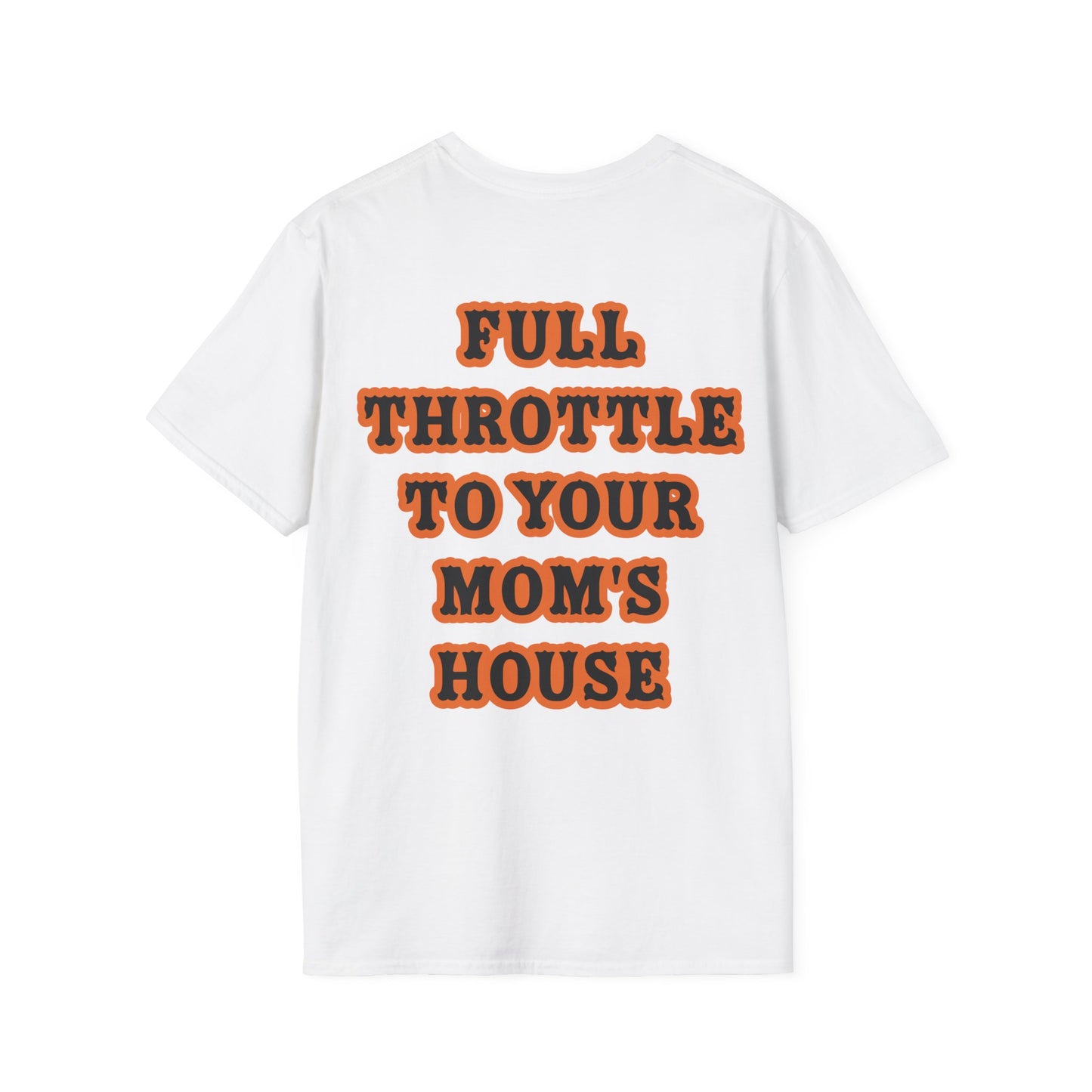 Full Throttle to Mom's House Unisex Tee