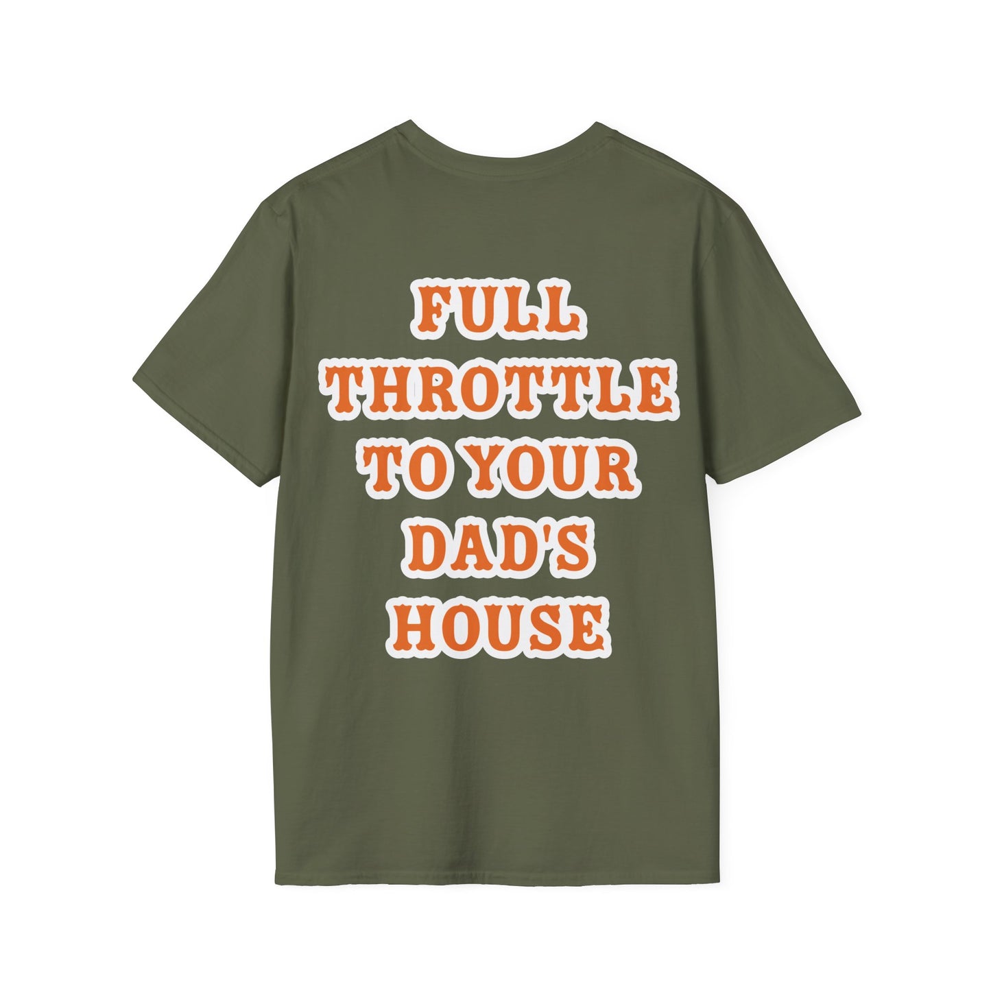 Full Throttle to Dad's House Unisex Tee