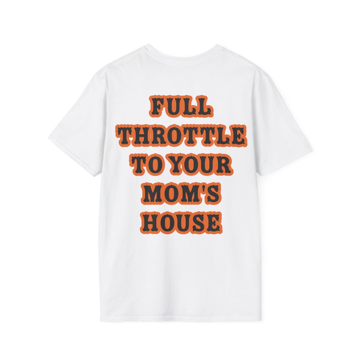 Full Throttle to Mom's House Tee