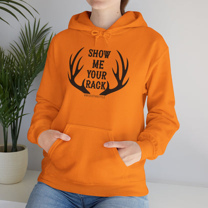 Show Me Your Rack Hunting Hoodie