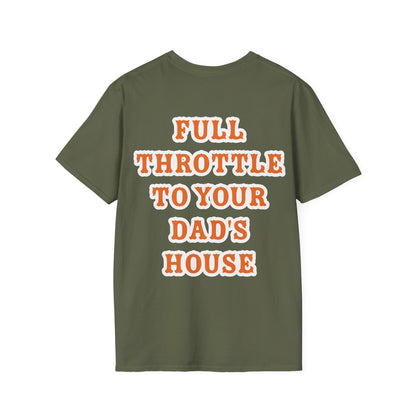 Full Throttle to Dad's House Unisex Tee