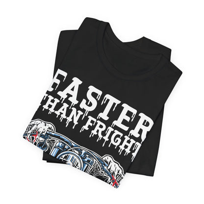 "Faster Than Fright" Unisex Tee (S-5XL)