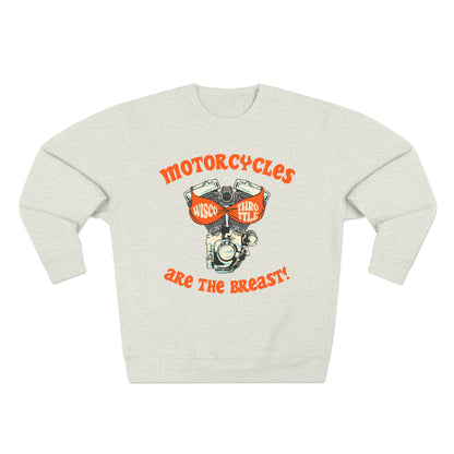 Motorcycles are the BREAST! Crewneck