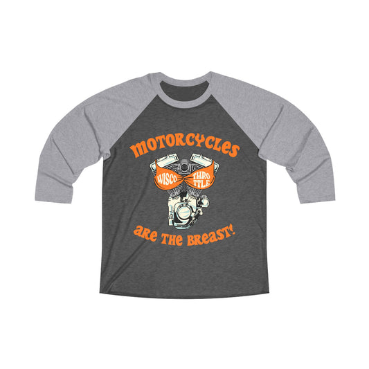 Motorcycles are the BREAST! - Raglan Unisex Tee