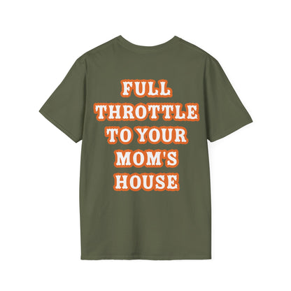 Full Throttle to Mom's House Unisex Tee