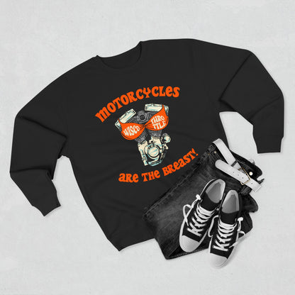 Motorcycles are the BREAST! Crewneck